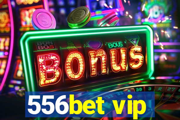 556bet vip